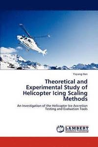 bokomslag Theoretical and Experimental Study of Helicopter Icing Scaling Methods