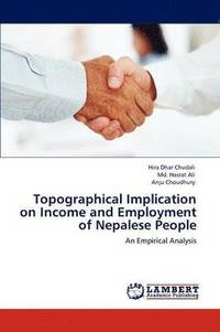 bokomslag Topographical Implication on Income and Employment of Nepalese People