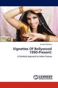 bokomslag Vignettes Of Bollywood 1990-Present