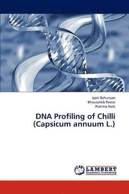 bokomslag DNA Profiling of Chilli (Capsicum Annuum L.)