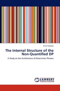 bokomslag The Internal Structure of the Non-Quantified DP