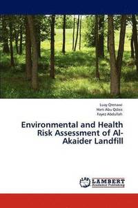 bokomslag Environmental and Health Risk Assessment of Al-Akaider Landfill