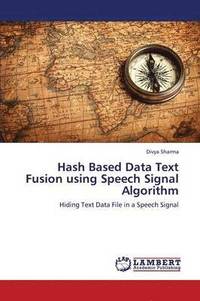 bokomslag Hash Based Data Text Fusion Using Speech Signal Algorithm