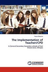 bokomslag The Implementation of Teachers'cpd