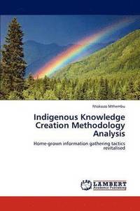 bokomslag Indigenous Knowledge Creation Methodology Analysis