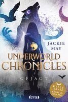 Jackie May - Underworld Chronicles - Gejagt, Inbunden