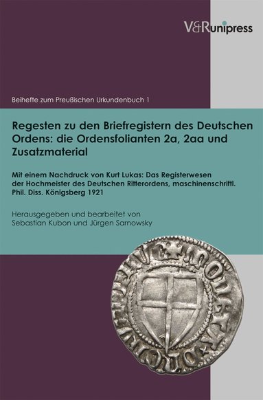 Sebastian Kubon, Sebastian Kubon - Regesten zu den Briefregistern des Deutschen Ordens: die Ordensfolianten 2a, 2aa und Zusatzmaterial, Inbunden