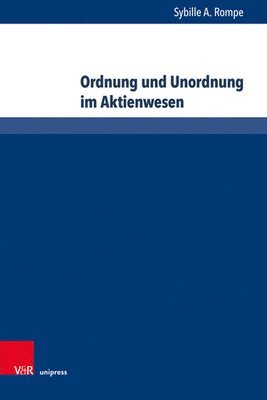 Sybille Rompe, Sybille A. Rompe - Ordnung und Unordnung im Aktienwesen, Inbunden