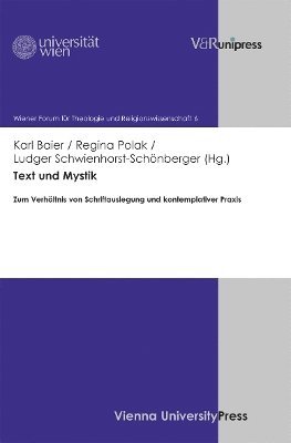 Karl Baier, Regina Polak, Ludger Schwienhorst-Schönberger, ao. Univ.-Prof. Dr. Karl Baier, Ass.-Prof. Mag. Dr. Regina Polak, Prof. Dr. Ludger Schwienhorst-Schonberger - Text und Mystik, Inbunden