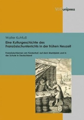 bokomslag Eine Kulturgeschichte des Franzsischunterrichts in der fr&quot;hen Neuzeit