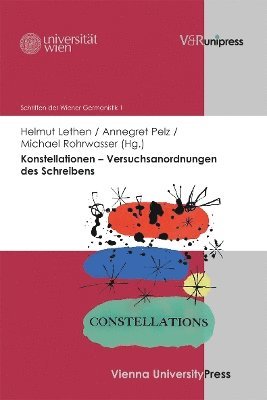 Helmut Lethen, Annegret Pelz, Michael Rohrwasser, Prof. Dr. Helmut Lethen, Prof. Dr. Annegret Pelz, Prof. Dr. Michael Rohrwasser - Konstellationen – Versuchsanordnungen des Schreibens, Inbunden