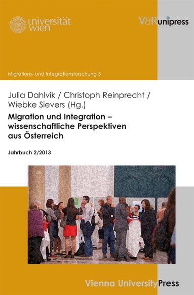 Julia Dahlvik, Christoph Reinprecht, Wiebke Sievers - Migration und Integration – wissenschaftliche Perspektiven aus Österreich, Häftad