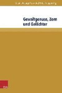 Claudia Ansorge, Cora Dietl - Gewaltgenuss, Zorn Und Gelachter: Die Emotionale Seite Der Gewalt in Literatur Und Historiographie Des Mittelalters Und Der Fruhen Neuzeit, Inbunden