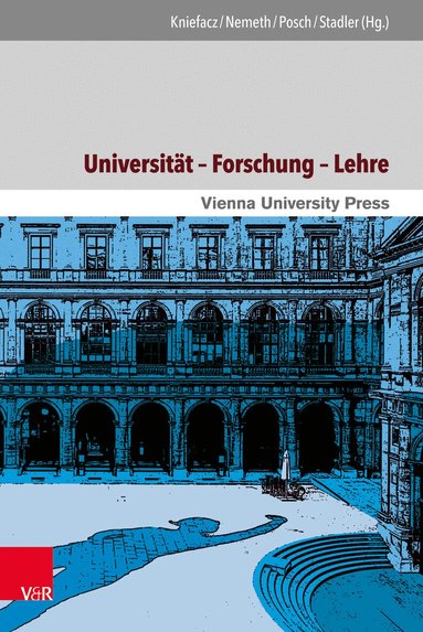 Katharina Kniefacz, Elisabeth Nemeth, Herbert Posch, Friedrich Stadler - Universität – Forschung – Lehre, Inbunden