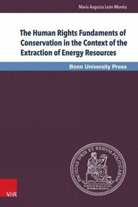 bokomslag The Human Rights Fundaments of Conservation in the Context of the Extraction of Energy Resources
