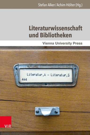 Stefan Alker-Windbichler, Achim Hölter - Literaturwissenschaft und Bibliotheken, Inbunden