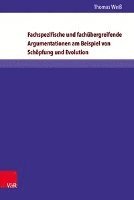 Thomas Weiß, Thomas Weiss - Fachspezifische und fachübergreifende Argumentationen am Beispiel von Schöpfung und Evolution, Inbunden