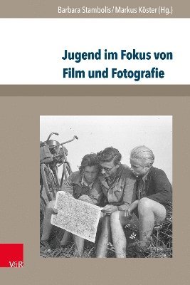 Barbara Stambolis, Markus Köster - Jugend im Fokus von Film und Fotografie, Inbunden
