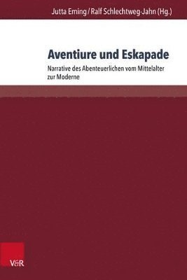 Jutta Eming, Ralf Schlechtweg-Jahn - Aventiure und Eskapade, Inbunden
