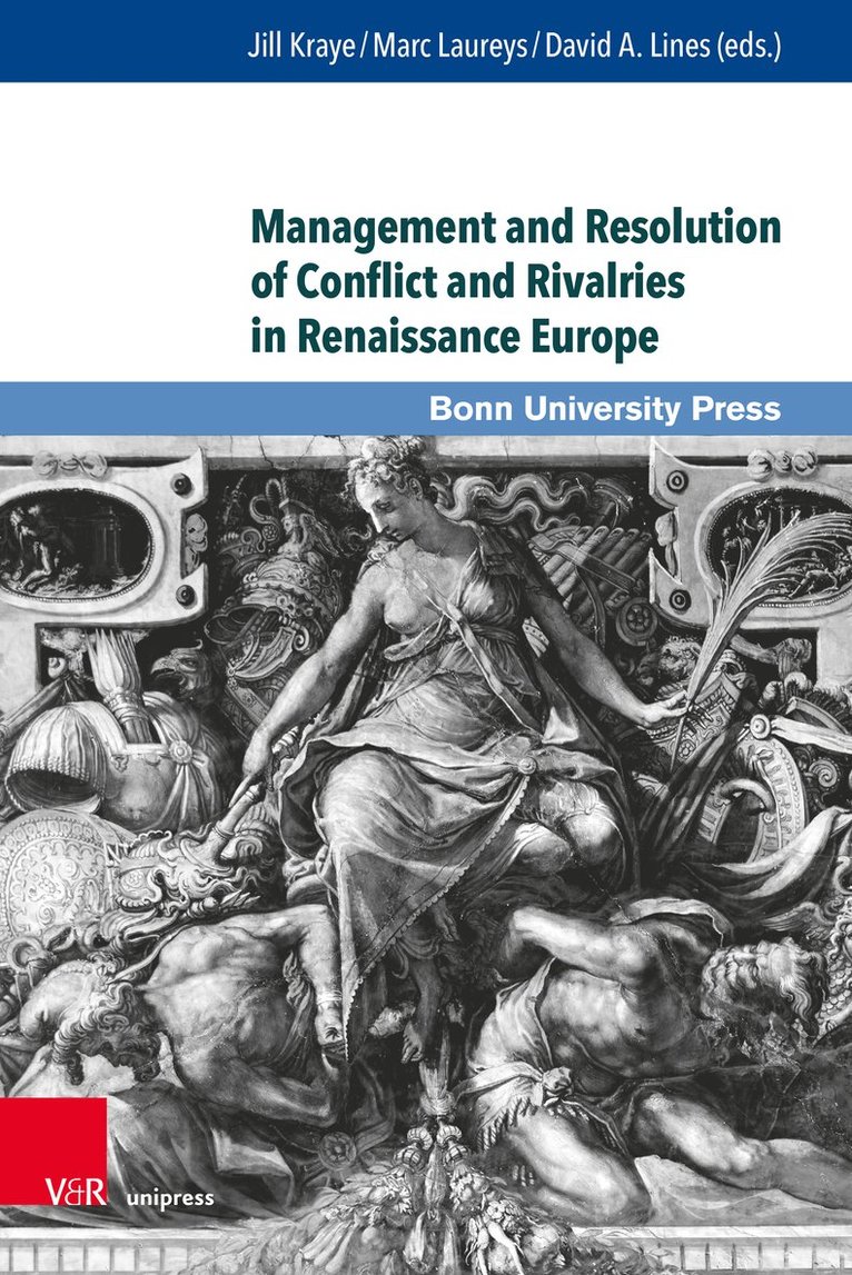 Jill Kraye, Marc Laureys, David A. Lines - Management and Resolution of Conflict and Rivalries in Renaissance Europe, Inbunden