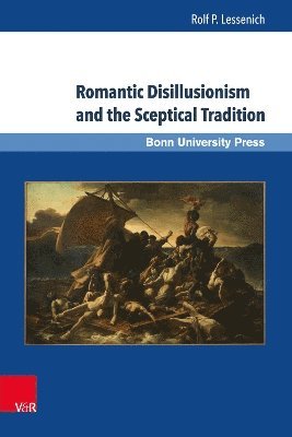 bokomslag Romantic Disillusionism and the Sceptical Tradition
