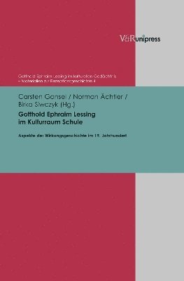 Carsten Gansel, Norman Ächtler, Birka Siwczyk - Gotthold Ephraim Lessing im Kulturraum Schule, Inbunden