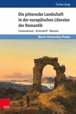 bokomslag Die pittoreske Landschaft in der europäischen Literatur der Romantik