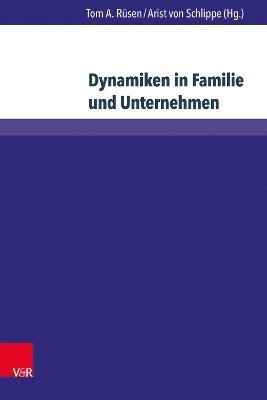 Tom A. Rüsen, Arist von Schlippe, Prof. Dr. Tom A. Rusen, Prof. Dr. Arist von Schlippe, Tom A. Rusen, Arist Von Schlippe - Dynamiken in Familie und Unternehmen, Inbunden