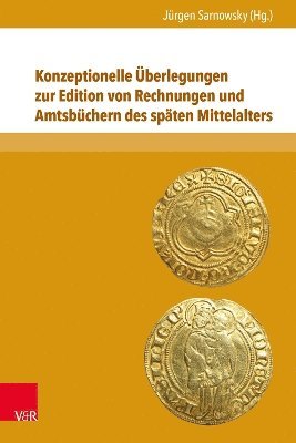 Jürgen Sarnowsky, Prof. Dr. Jurgen Sarnowsky, Jurgen Sarnowsky - Konzeptionelle Überlegungen zur Edition von Rechnungen und Amtsbüchern des späten Mittelalters, Inbunden