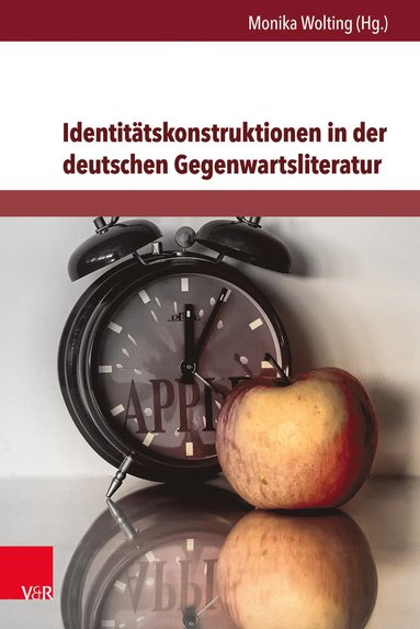 Monika Wolting - Identitätskonstruktionen in der deutschen Gegenwartsliteratur, Inbunden