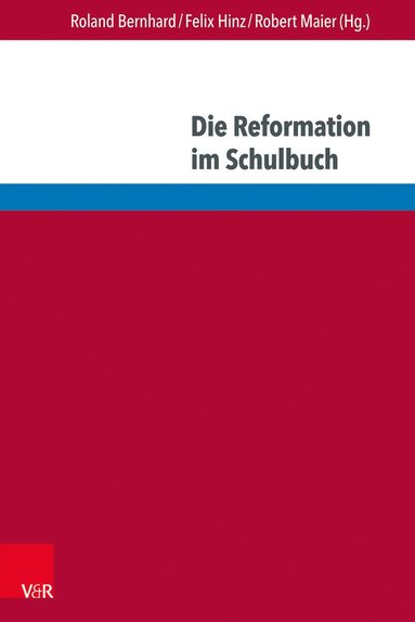 Roland Bernhard, Felix Hinz, Robert Maier - Luther und die Reformation in internationalen Geschichtskulturen, Häftad