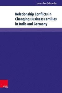 bokomslag Relationship Conflicts in Changing Business Families in India and Germany