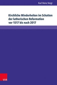 bokomslag Kirchliche Minderheiten Im Schatten Der Lutherischen Reformation VOR 1517 Bis Nach 2017: 1648: Kein Anderes Bekenntnis Soll Angenommen Oder Geduldet W