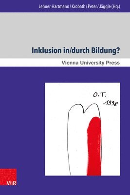 Andrea Lehner-Hartmann, Thomas Krobath, Karin Peter, Martin Jäggle - Inklusion in/durch Bildung?, Inbunden