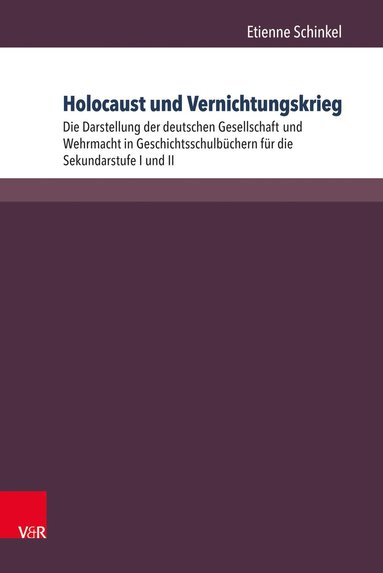 Etienne Schinkel - Holocaust und Vernichtungskrieg, Inbunden