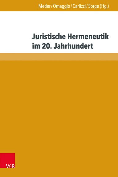 Stephan Meder, Vincenzo Omaggio, Gaetano Carlizzi, Christoph Sorge - Juristische Hermeneutik im 20. Jahrhundert, Inbunden