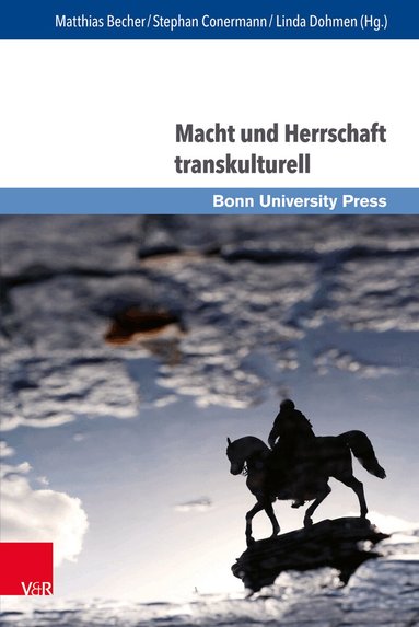 Matthias Becher, Stephan Conermann, Linda Dohmen - Macht und Herrschaft transkulturell, Inbunden