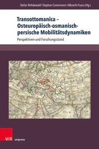 bokomslag Transottomanica - Osteuropäisch-osmanisch-persische Mobilitätsdynamiken
