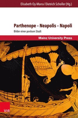 Elisabeth Oy-Marra, Dietrich Scholler - Parthenope – Neapolis – Napoli, Inbunden