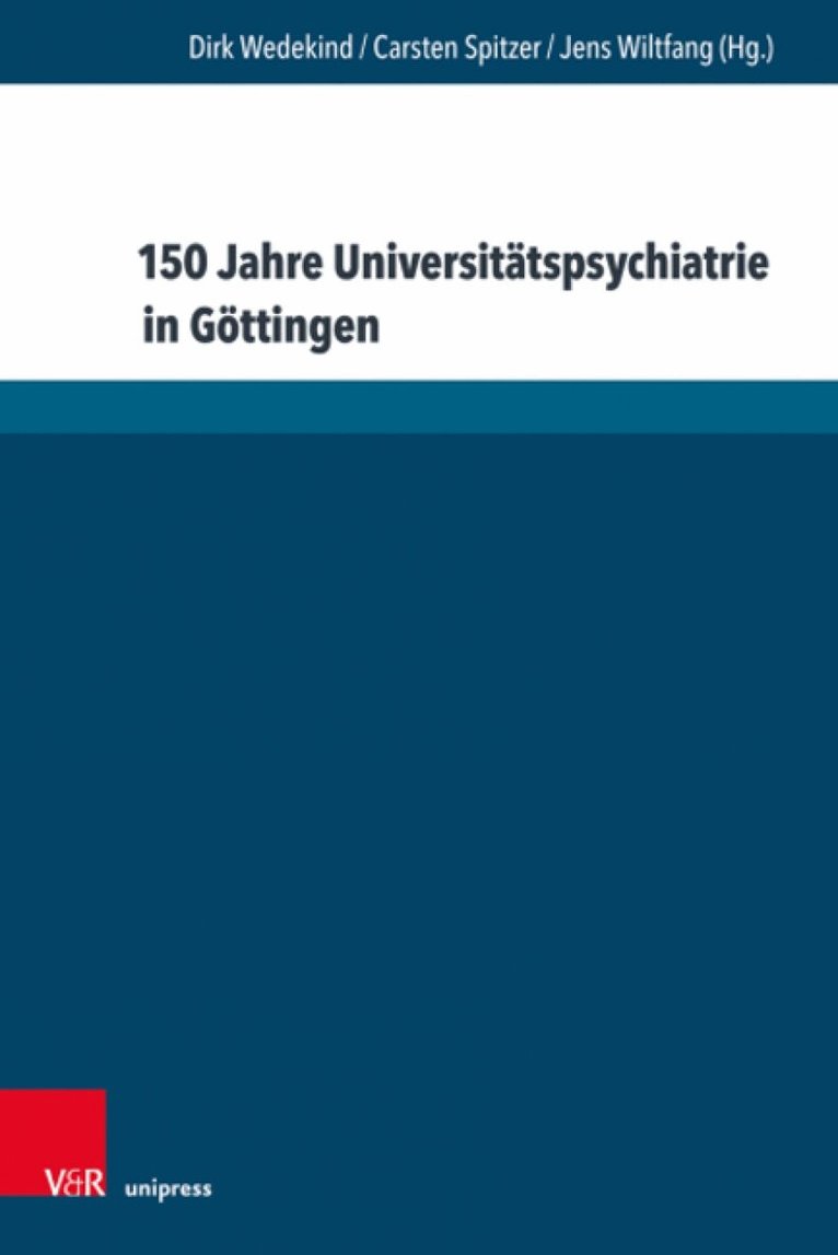 Dirk Wedekind, Carsten Spitzer, Jens Wiltfang - 150 Jahre Universitatspsychiatrie in Gottingen, Inbunden. Tillgänglighet: Lägg i varukorg