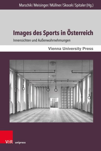 Matthias Marschik, Agnes Meisinger, Rudolf Müllner, Johann Skocek, Georg Spitaler - Images des Sports in Österreich, Inbunden
