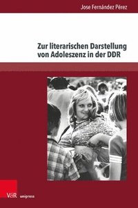 bokomslag Zur Literarischen Darstellung von Adoleszenz in der DDR