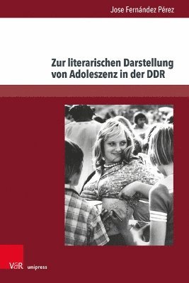 Zur Literarischen Darstellung von Adoleszenz in der DDR 1