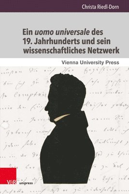 Christa Riedl-Dorn - Ein uomo universale des 19. Jahrhunderts und sein wissenschaftliches Netzwerk, Inbunden