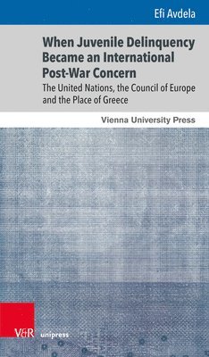 bokomslag When Juvenile Delinquency Became an International Post-War Concern