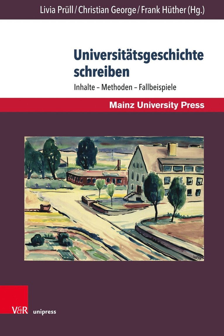 Livia Prüll, Christian George, Frank Hüther, Livia Prull, Frank Huther - Universitätsgeschichte schreiben, Inbunden