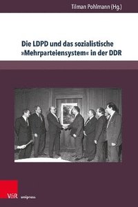bokomslag Die LDPD und das sozialistische »Mehrparteiensystem« in der DDR
