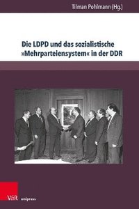 bokomslag Die LDPD und das sozialistische Mehrparteiensystem in der DDR