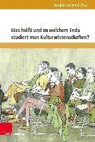 bokomslag Was Heisst Und Zu Welchem Ende Studiert Man Kulturwissenschaften?