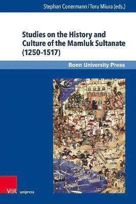 Stephan Conermann, Toru Miura - Studies on the History and Culture of the Mamluk Sultanate (1250–1517), Inbunden